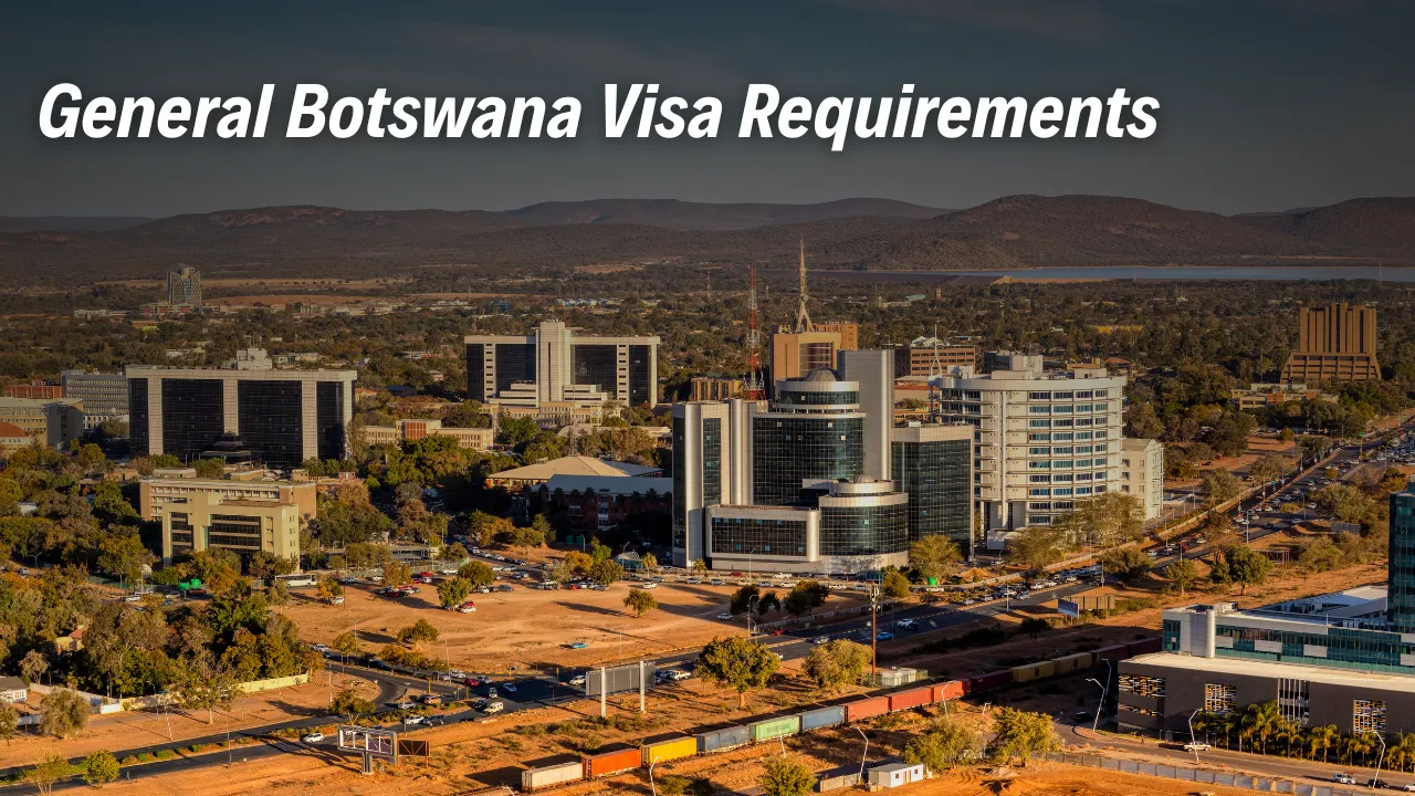 General Botswana Visa Requirements